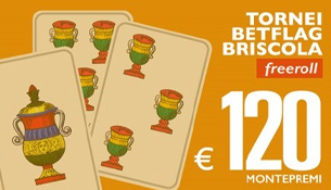 Scopri i tornei esclusivi Briscola freeroll di BetFlag con un montepremi di 120€ 